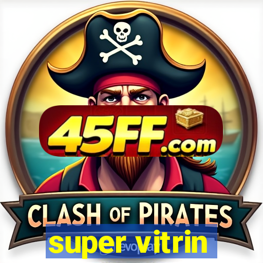 super vitrin
